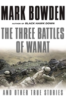 The Three Battles of Wanat: And Other True Stories 0802126251 Book Cover