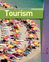 Tourism (Sustaining Our Environment) 1607531380 Book Cover