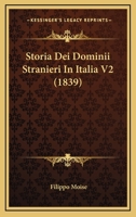 Storia Dei Dominii Stranieri In Italia V2 (1839) 1167685636 Book Cover