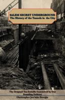 Salem Secret Underground:The History of the Tunnels in the City 0983666555 Book Cover