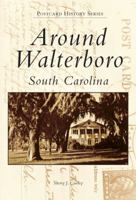 Around Walterboro, South Carolina 0738568686 Book Cover