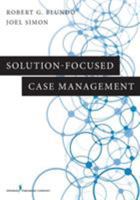 Solution-Focused Case Management 0826171850 Book Cover