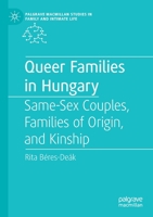 Queer Families in Hungary: Same-Sex Couples, Families of Origin, and Kinship 3030163210 Book Cover
