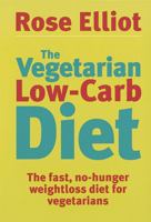 The Vegetarian Low-Carb Diet: The Fast, No-Hunger Weightloss Diet for Vegetarians 0749926988 Book Cover