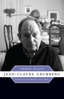 Jean-Claude Grumberg: Three Plays 0292754582 Book Cover