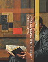 Understanding the Rules & Other Poems 1520889402 Book Cover