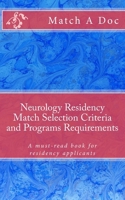 Neurology Residency Match Selection Criteria and Programs Requirements: A must-read book for residency applicants 1514112302 Book Cover