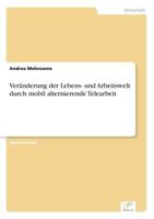 Veranderung Der Lebens- Und Arbeitswelt Durch Mobil Alternierende Telearbeit 3838636686 Book Cover