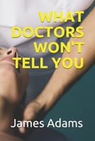 What Doctors Won't Tell You B08F6DL9H4 Book Cover