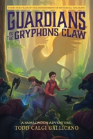 Guardians of the Gryphon's Claw: A Sam London Adventure B0CKX7Y6YV Book Cover