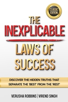 The Inexplicable Laws of Success: Discover the Hidden Truths that Separate the 'Best' from the 'Rest' 1922113034 Book Cover
