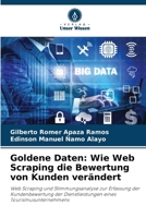 Goldene Daten: Wie Web Scraping die Bewertung von Kunden verändert (German Edition) 6207894456 Book Cover