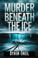 Murder Beneath the Ice: A Completely Unputdownable and Utterly Gripping Cozy English Murder Mystery B0F339CRQR Book Cover