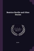Beatrice Boville and Other Stories 1515091635 Book Cover