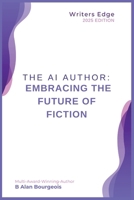 The AI Author: Embracing the Future of Fiction B0DTS26W13 Book Cover