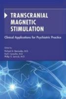 Transcranial Magnetic Stimulation: Clinical Applications for Psychiatric Practice 1615371052 Book Cover