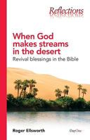 When God Makes Streams in the Desert: Revival Blessings in the Bible 1846251761 Book Cover