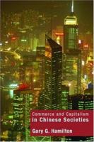 Commerce and Capitalism in Chinese Societies 0415157056 Book Cover