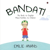 Bandati: The Book to Explain Mixed Families to Children 1638865922 Book Cover