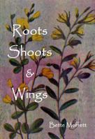 Roots Shoots and Wings 1605710776 Book Cover