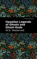 Legends of Gods and Ghosts (Hawaiian Mythology): Collected and Translated from the Hawaiian 1566470765 Book Cover