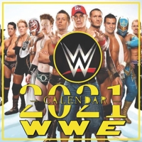 WWE Calendar 2021: WWE Calendar 2021 16 months 8.5 x 8.5 inch finished & glossy null Book Cover