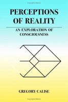Perceptions of Reality - An Exploration of Consciousness 1553956613 Book Cover