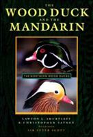 The Wood Duck and the Mandarin: The Northern Wood Ducks 0520208129 Book Cover