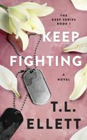 Keep Fighting: The Keep Series: Book 1 B0GN9BK7GH Book Cover