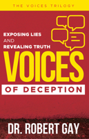 Voices of Deception: Exposing Lies and Revealing Truth 1602731454 Book Cover