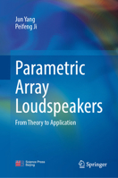 Parametric Array Loudspeakers: From Theory to Application 9819635470 Book Cover