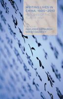 Writing Lives in China, 1600-2010: Histories of the Elusive Self 1349474673 Book Cover