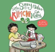 Little Sunny Makes Kimchi with Halmi 099908030X Book Cover