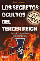 Los secretos ocultos del Tercer Reich: Dossiers ocultos del nazismo (Spanish Edition) 8496746828 Book Cover