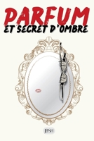 PARFUM ET SECRET D'OMBRE (French Edition) B0FRZJWSVY Book Cover