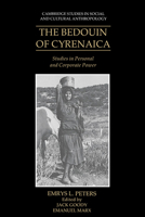 The Bedouin of Cyrenaica: Studies in Personal and Corporate Power (Cambridge Studies in Social and Cultural Anthropology) 0521040469 Book Cover