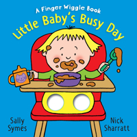 Little Baby's Busy Day: A Finger Wiggle Book 1536212784 Book Cover