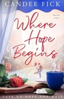 Where Hope Begins (Cafe on Hope and Main) 0999201085 Book Cover