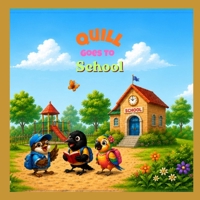 Quill Goes To School: A story about bravery and friendship B0H1VCSJKS Book Cover