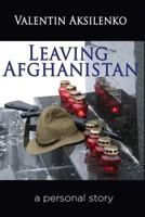 Leaving Afghanistan: a personal story 1983817511 Book Cover