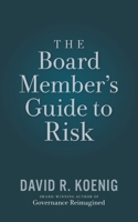 The Board Member's Guide to Risk B088GLYY3D Book Cover