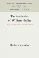 The Aesthetics of William Hazlitt: A Study of the Philosophical Basis of His Criticism 1512813605 Book Cover