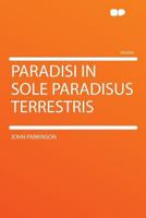 Paradisi in Sole Paradisus Terrestris 1015554857 Book Cover