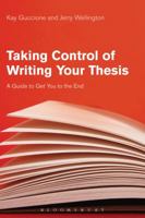 Taking Control of Writing Your Thesis: A Guide to Get You to the End 1474282946 Book Cover