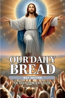 OUR DAILY BREAD: MAY EDITION B0F6CPFHVQ Book Cover