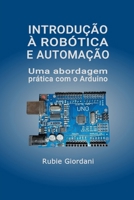 Introdução à Robótica e Automação: Uma abordagem prática com o Arduino (Portuguese Edition) B0FHG4J5WB Book Cover