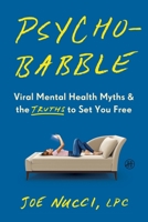 Psychobabble: Viral Mental Health Myths & the Truths to Set You Free 0063424622 Book Cover