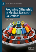 Producing Citizenship in Medical Research Collections (Health, Technology and Society) 9819517060 Book Cover