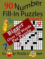 Number Fill-In Puzzles, 90 Puzzles, Volume 3, 140 Words Per Puzzle 1542656079 Book Cover