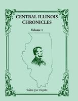 Central Illinois Chronicles, Volume 1 0788449427 Book Cover